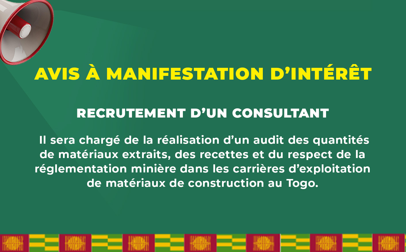 Recrutement d’un consultant pour la réalisation d’un audit des quantités de matériaux extraits, des recettes et du respect de la réglementation minière dans les carrières d’exploitation de matériaux de construction au Togo